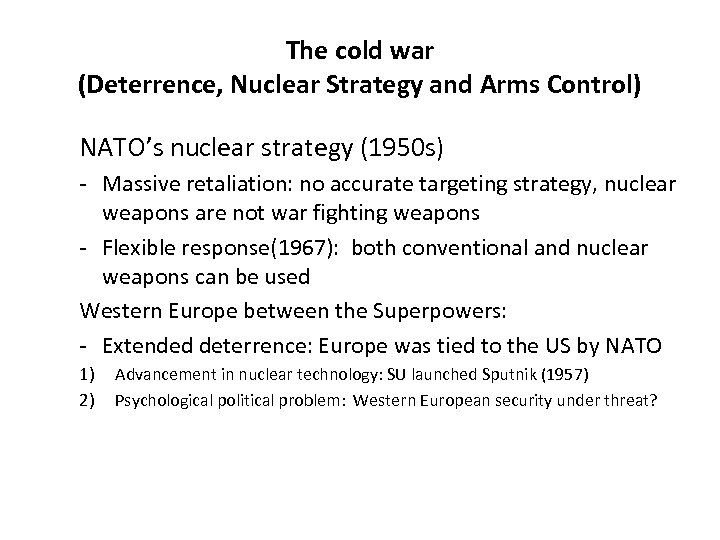 The cold war (Deterrence, Nuclear Strategy and Arms Control) NATO’s nuclear strategy (1950 s)