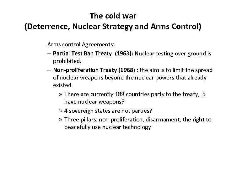The cold war (Deterrence, Nuclear Strategy and Arms Control) Arms control Agreements: – Partial