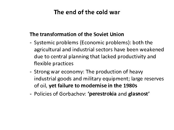 The end of the cold war The transformation of the Soviet Union - Systemic