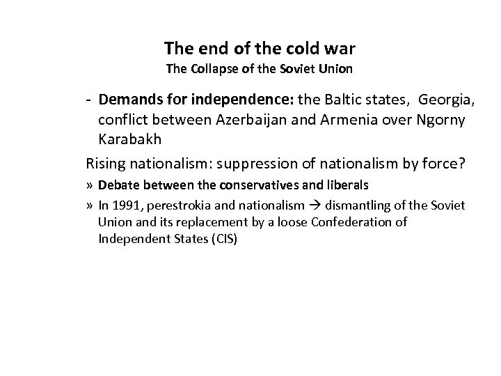 The end of the cold war The Collapse of the Soviet Union - Demands