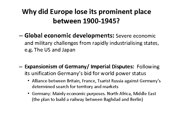 Why did Europe lose its prominent place between 1900 -1945? – Global economic developments: