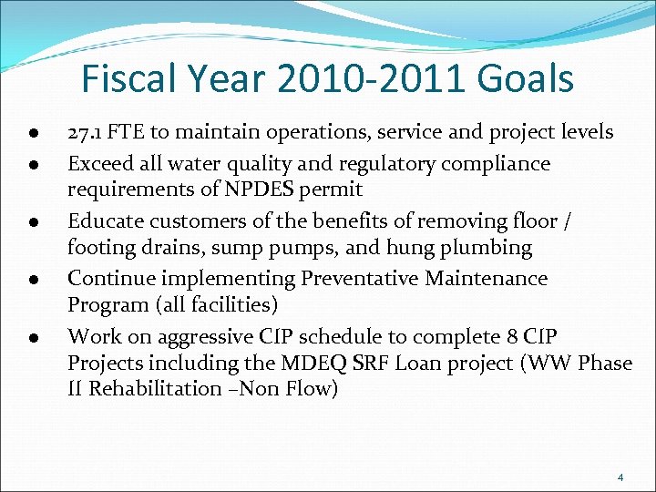 Fiscal Year 2010 -2011 Goals l l l 27. 1 FTE to maintain operations,