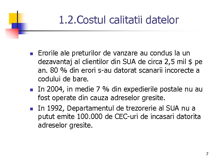 1. 2. Costul calitatii datelor n n n Erorile ale preturilor de vanzare au