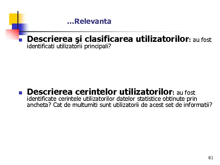 …Relevanta n Descrierea şi clasificarea utilizatorilor: au fost n Descrierea cerintelor utilizatorilor: au fost