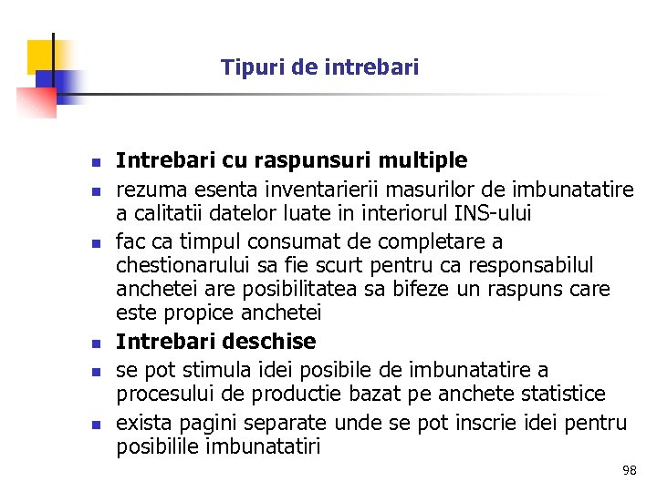Tipuri de intrebari n n n Intrebari cu raspunsuri multiple rezuma esenta inventarierii masurilor