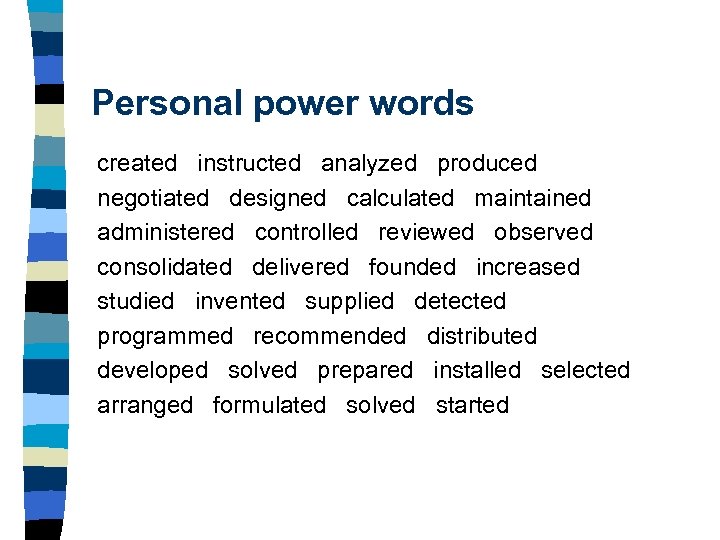 Personal power words created instructed analyzed produced negotiated designed calculated maintained administered controlled reviewed