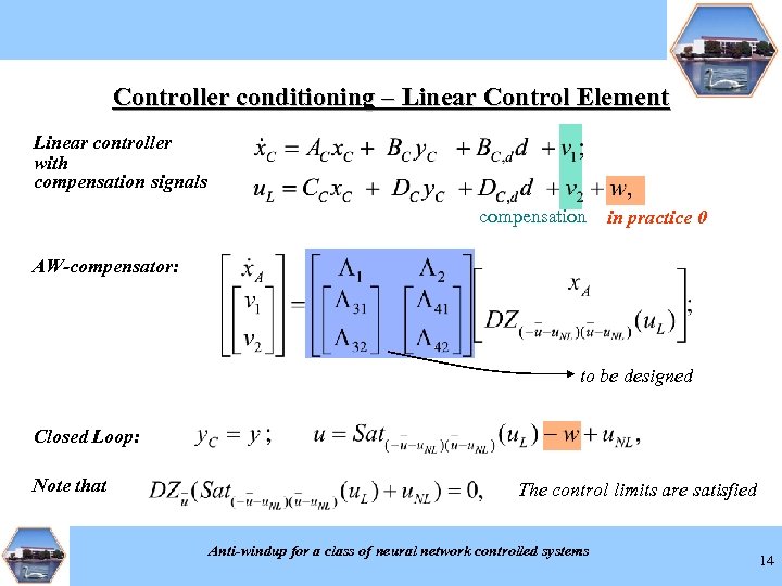 Controller conditioning – Linear Control Element Linear controller with compensation signals compensation in practice