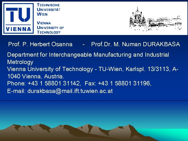 Prof. P. Herbert Osanna - Prof. Dr. M. Numan DURAKBASA Department for Interchangeable Manufacturing