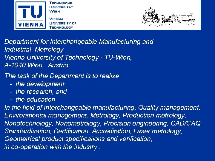 Department for Interchangeable Manufacturing and Industrial Metrology Vienna University of Technology - TU-Wien, A-1040