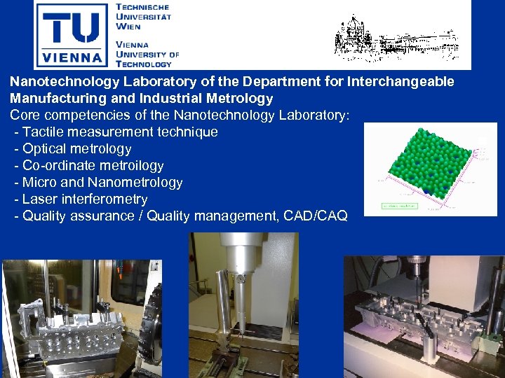 Nanotechnology Laboratory of the Department for Interchangeable Manufacturing and Industrial Metrology Core competencies of