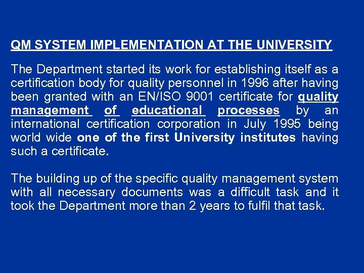QM SYSTEM IMPLEMENTATION AT THE UNIVERSITY The Department started its work for establishing itself