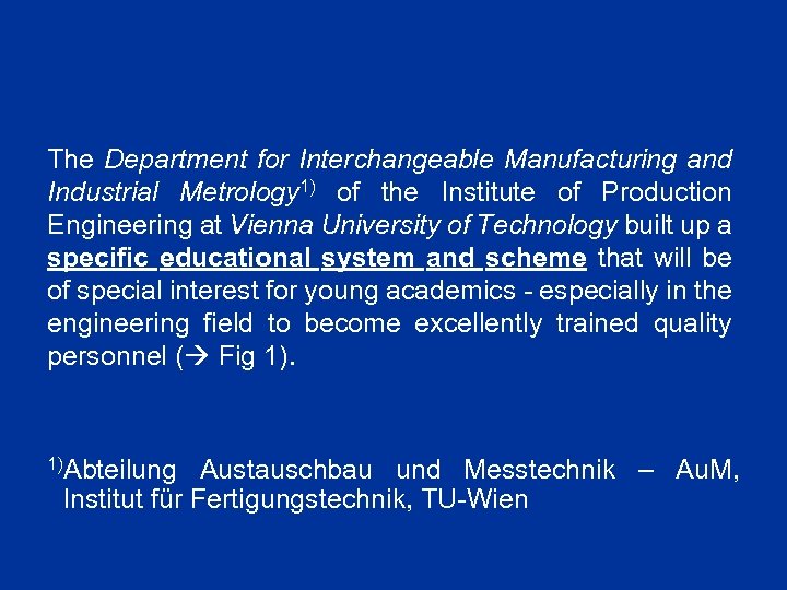 The Department for Interchangeable Manufacturing and Industrial Metrology 1) of the Institute of Production