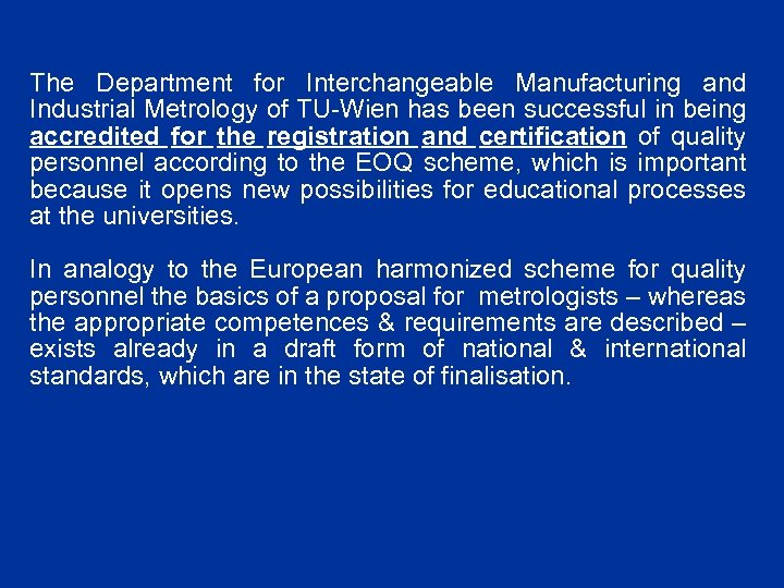 The Department for Interchangeable Manufacturing and Industrial Metrology of TU-Wien has been successful in