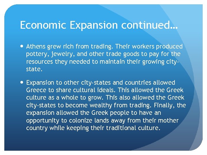 Economic Expansion continued… Athens grew rich from trading. Their workers produced pottery, jewelry, and
