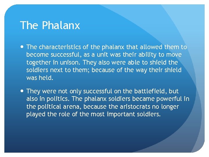 The Phalanx The characteristics of the phalanx that allowed them to become successful, as