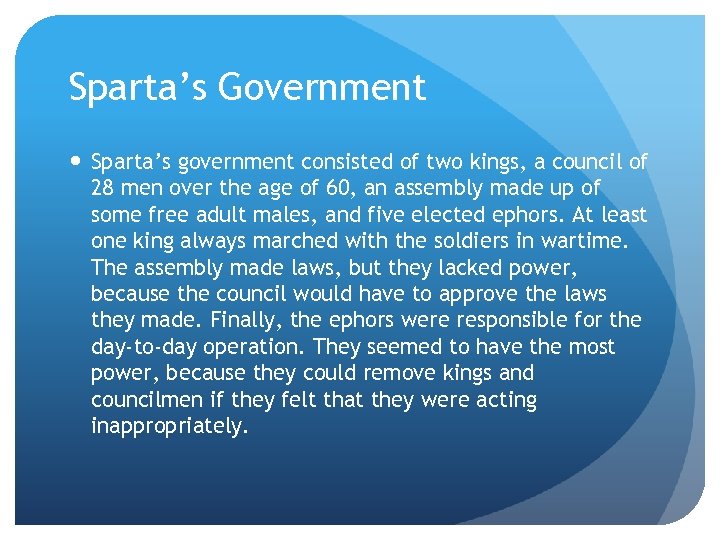 Sparta’s Government Sparta’s government consisted of two kings, a council of 28 men over