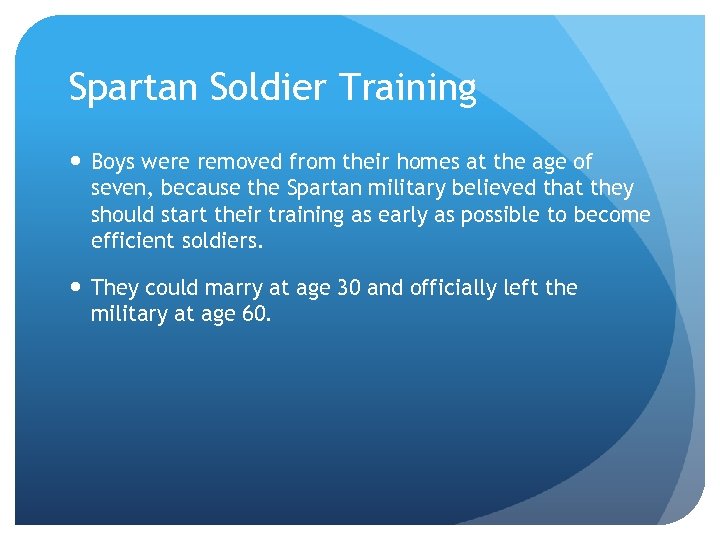 Spartan Soldier Training Boys were removed from their homes at the age of seven,