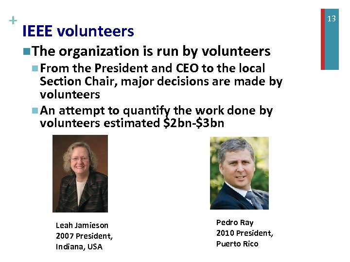 + 13 IEEE volunteers n. The organization is run by volunteers n From the