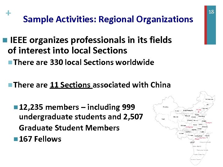 + Sample Activities: Regional Organizations n IEEE organizes professionals in its fields of interest