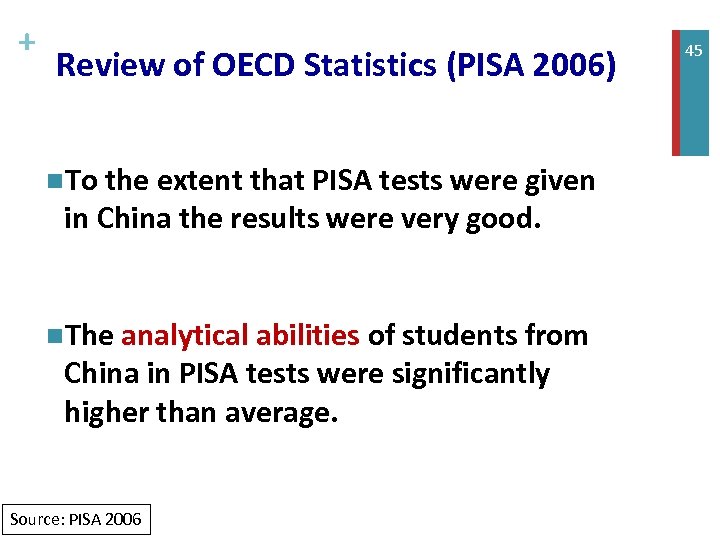 + Review of OECD Statistics (PISA 2006) n. To the extent that PISA tests