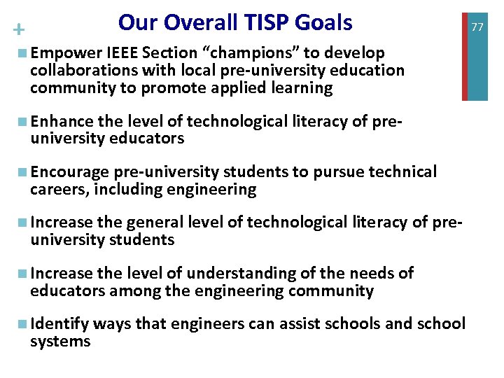 Our Overall TISP Goals + n Empower IEEE Section “champions” to develop collaborations with