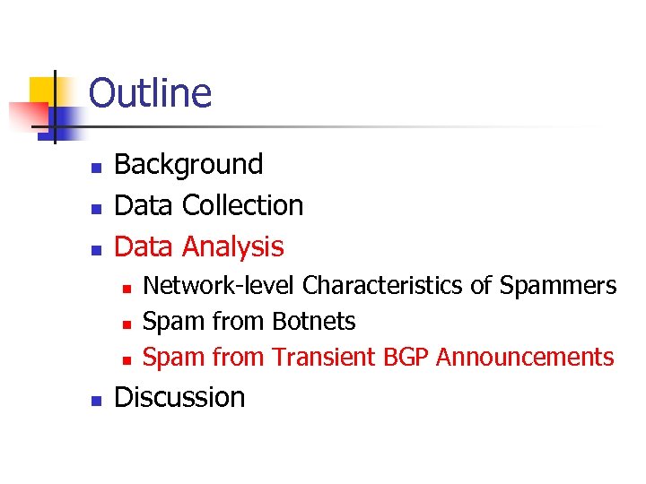 Outline n n n Background Data Collection Data Analysis n n Network-level Characteristics of