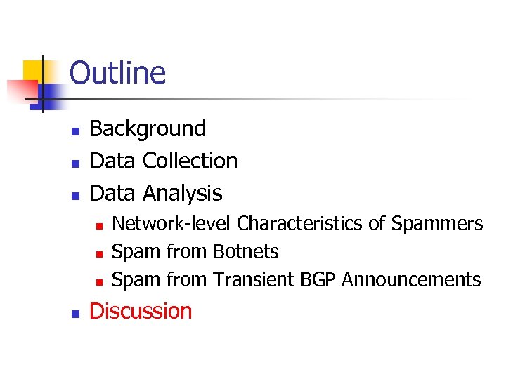 Outline n n n Background Data Collection Data Analysis n n Network-level Characteristics of