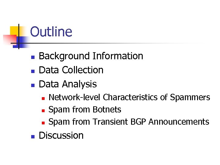 Outline n n n Background Information Data Collection Data Analysis n n Network-level Characteristics