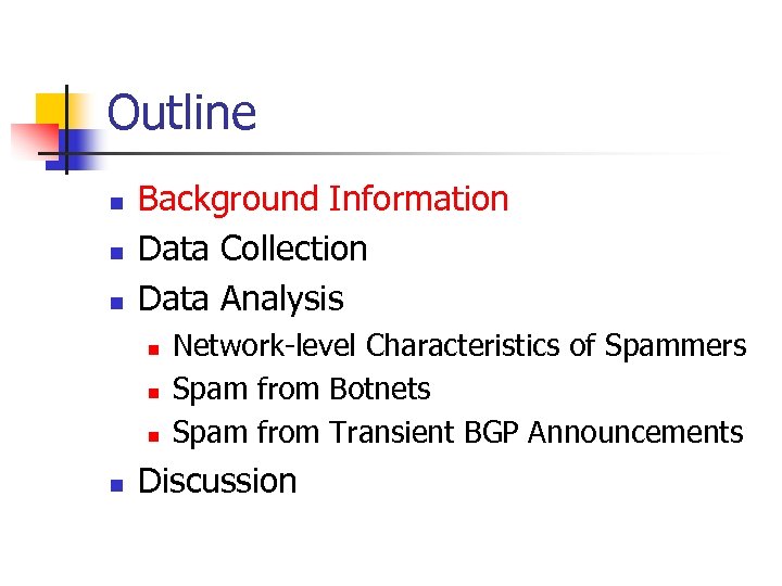 Outline n n n Background Information Data Collection Data Analysis n n Network-level Characteristics