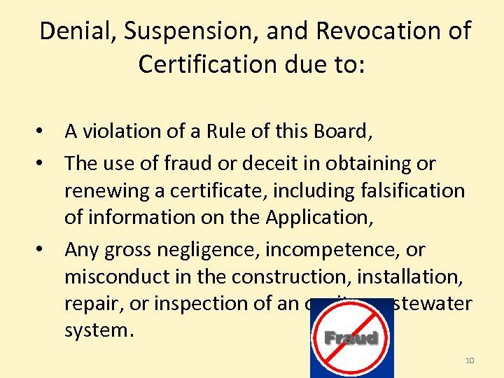 Denial, Suspension, and Revocation of Certification due to: • A violation of a Rule