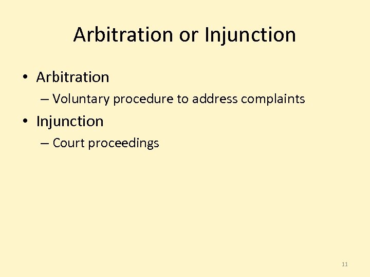 Arbitration or Injunction • Arbitration – Voluntary procedure to address complaints • Injunction –
