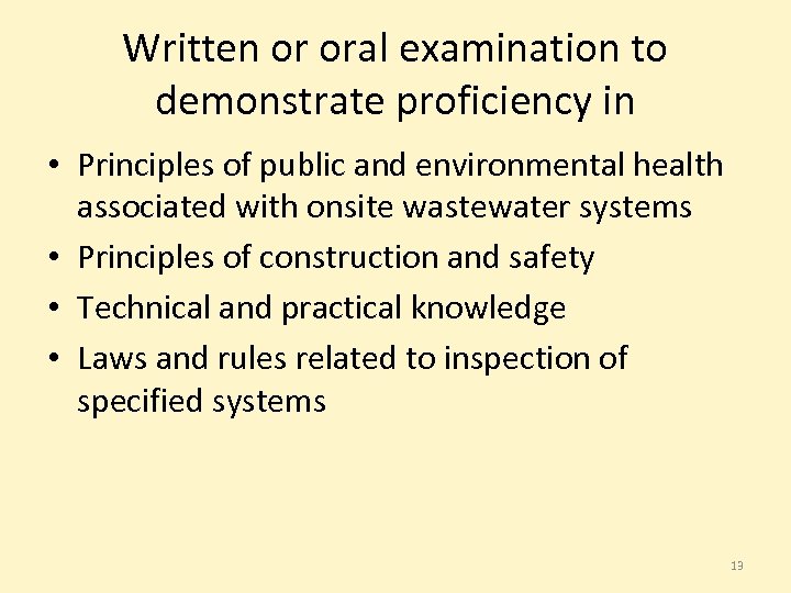 Written or oral examination to demonstrate proficiency in • Principles of public and environmental