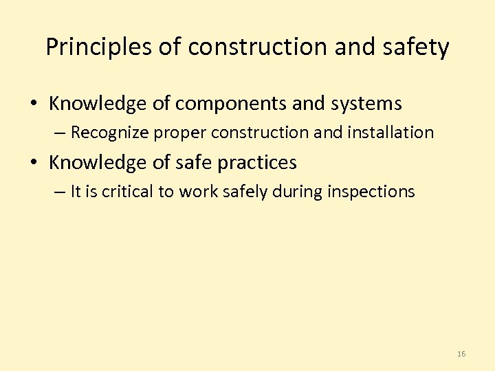 Principles of construction and safety • Knowledge of components and systems – Recognize proper