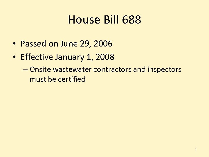House Bill 688 • Passed on June 29, 2006 • Effective January 1, 2008