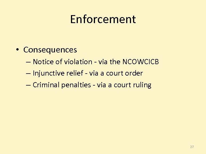 Enforcement • Consequences – Notice of violation - via the NCOWCICB – Injunctive relief