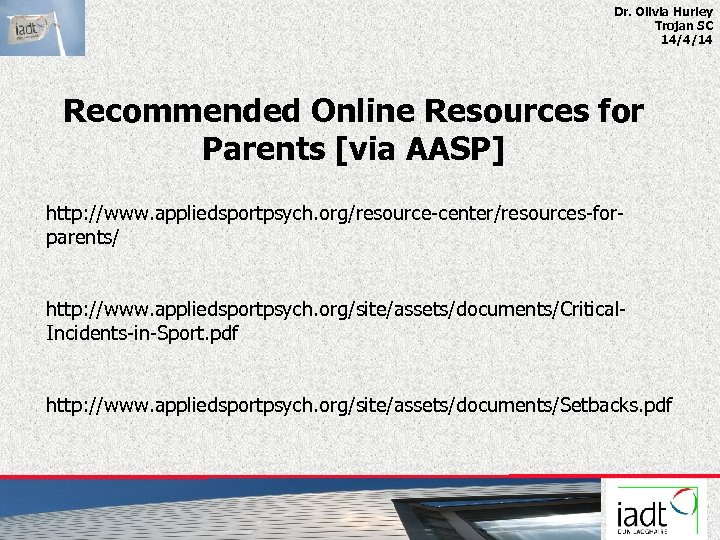 Dr. Olivia Hurley Trojan SC 14/4/14 Recommended Online Resources for Parents [via AASP] http: