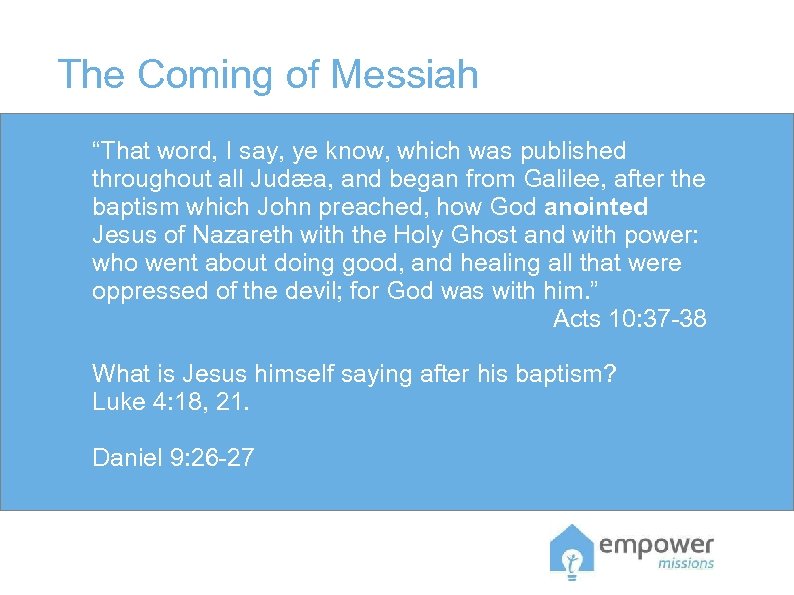The Coming of Messiah “That word, I say, ye know, which was published throughout