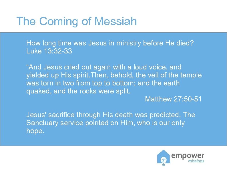 The Coming of Messiah How long time was Jesus in ministry before He died?