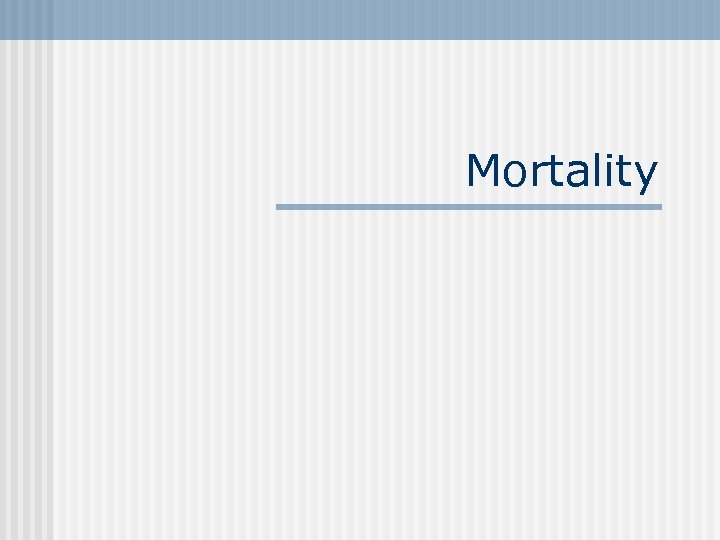 Mortality 