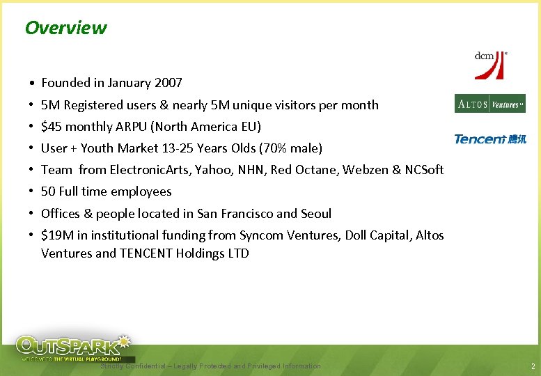 Overview • Founded in January 2007 • 5 M Registered users & nearly 5