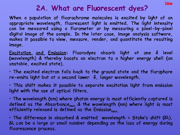 2 A. What are Fluorescent dyes? New When a population of fluorochrome molecules is