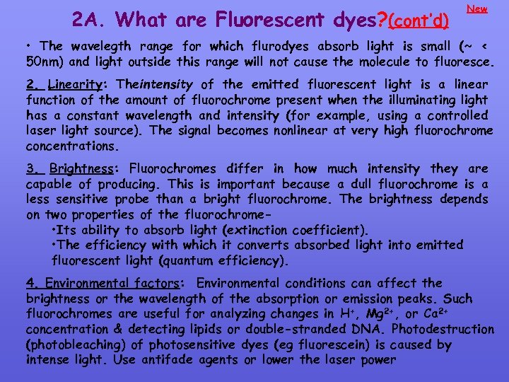 2 A. What are Fluorescent dyes? (cont’d) New • The wavelegth range for which