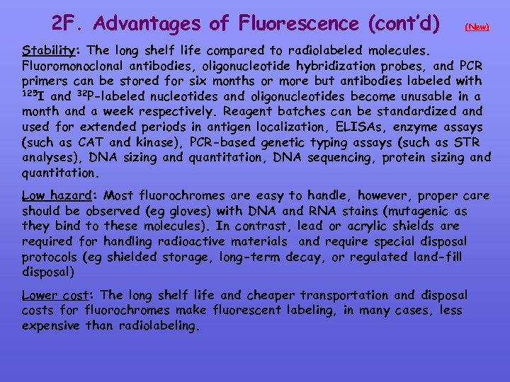 2 F. Advantages of Fluorescence (cont’d) (New) Stability: The long shelf life compared to