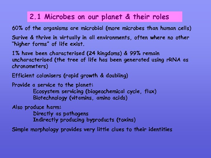 2. 1 Microbes on our planet & their roles 60% of the organisms are
