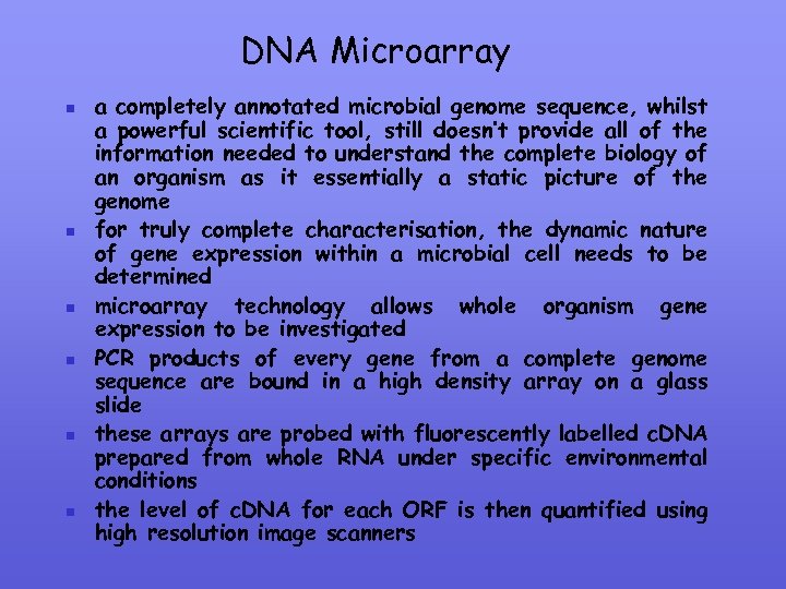 DNA Microarray n n n a completely annotated microbial genome sequence, whilst a powerful