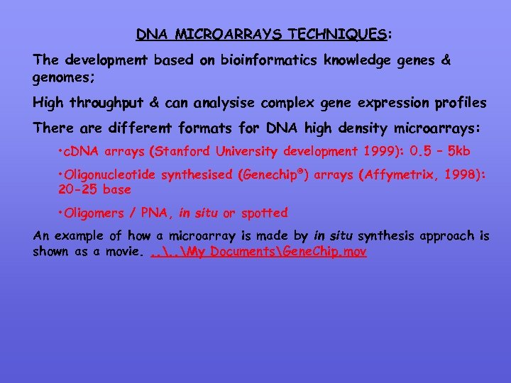DNA MICROARRAYS TECHNIQUES: The development based on bioinformatics knowledge genes & genomes; High throughput