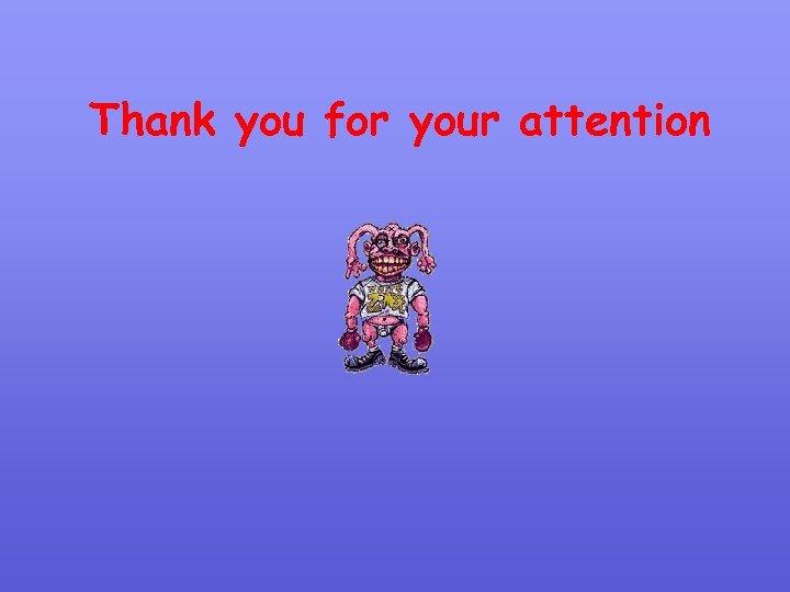 Thank you for your attention 