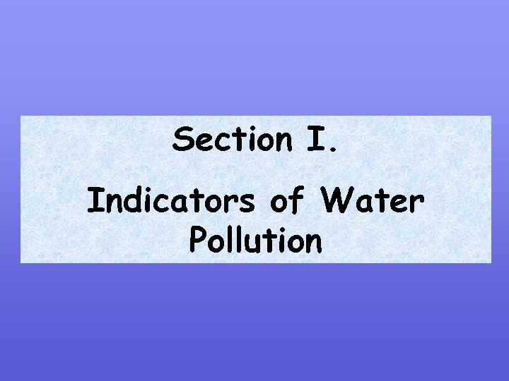 Section I. Indicators of Water Pollution 
