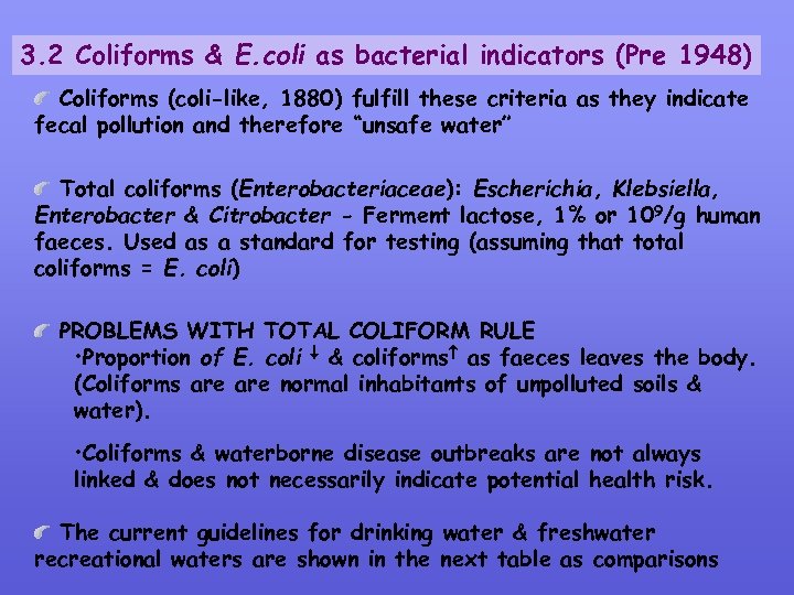 3. 2 Coliforms & E. coli as bacterial indicators (Pre 1948) Coliforms (coli-like, 1880)