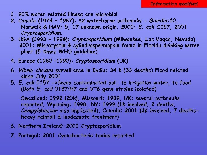 Information modified 1. 90% water related illness are microbial 2. Canada (1974 – 1987):